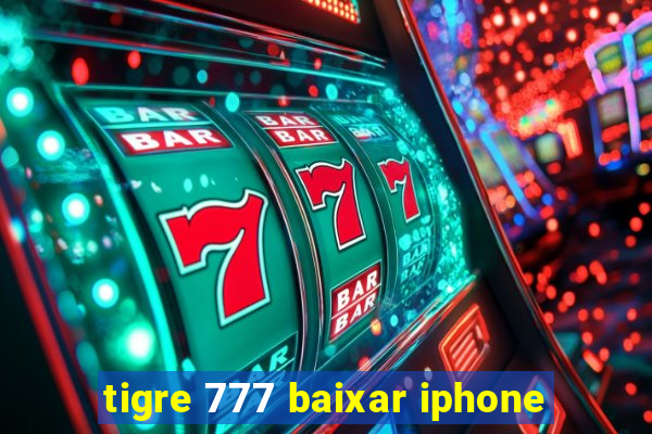 tigre 777 baixar iphone